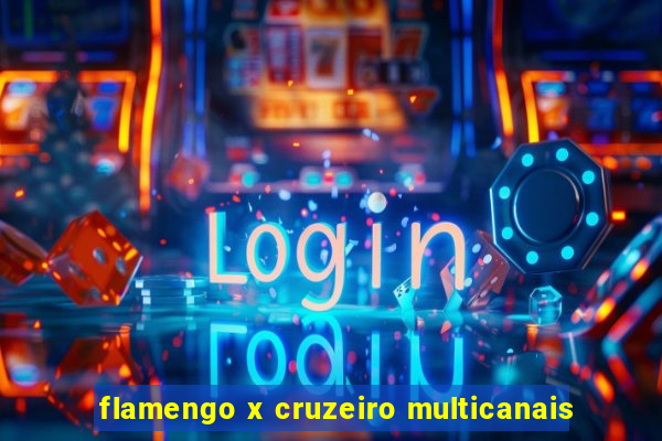 flamengo x cruzeiro multicanais